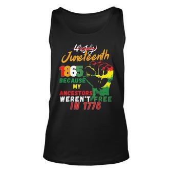 July 4Th Junenth 1865 Because My Ancestors Werent Free Unisex Tank Top | Mazezy