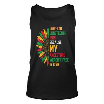 July 4Th Junenth 1865 Because My Ancestors Werent Free Unisex Tank Top | Mazezy
