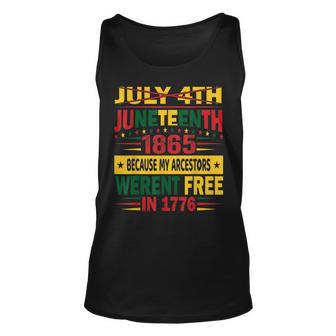 July 4Th Junenth 1865 Because My Ancestors Werent Free Unisex Tank Top - Thegiftio UK