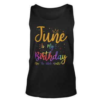 June Is My Birthday Yes The Whole Month Tie Dye And Crown Unisex Tank Top | Mazezy