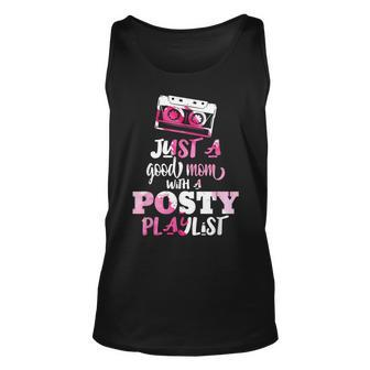 Just A Good Mom With A Posty Play List Funny Saying Mother Unisex Tank Top - Seseable