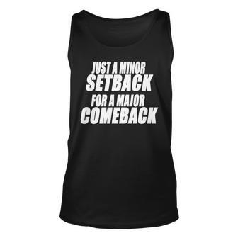 Just A Minor Setback For A Major Comeback Motivational Unisex Tank Top | Mazezy