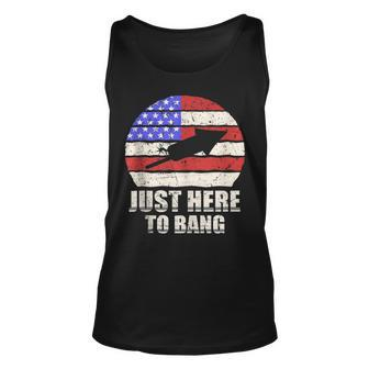 Just Here To Bang Funny Fireworks 4Th Of July Unisex Tank Top - Monsterry AU
