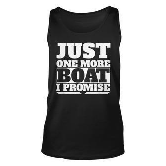 Just One More Boat I Promise Gift For Women Unisex Tank Top - Thegiftio UK