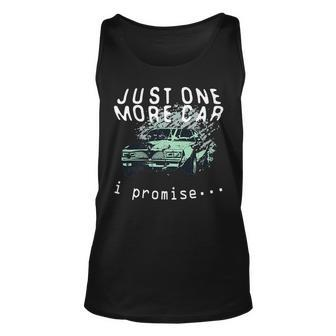 Just One More Car I Promise T Auto Mechanic Collector Gift For Women Unisex Tank Top - Thegiftio UK