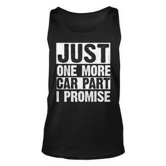 Just One More Car Part I Promise For Car Lovers Unisex Tank Top - Thegiftio UK