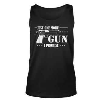 Just One More Gun I Promise Funny Husband Gifts Gun Gifts Gift For Women Unisex Tank Top - Thegiftio UK