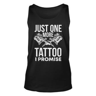 Just One More Tattoo I Promise | Funny Ink Unisex Tank Top - Thegiftio UK