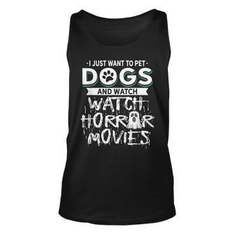 I Just Want To Pet Dogs And Watch Horror Movies Movies Tank Top | Mazezy