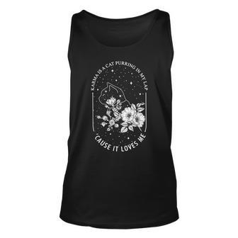 Karma Is A Cat Purring In My Lap Cause It Loves Me Unisex Tank Top - Seseable