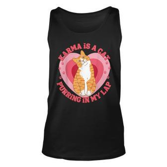 Karma Is A Cat Purring In My Lap Funny Heart Love Unisex Tank Top | Mazezy