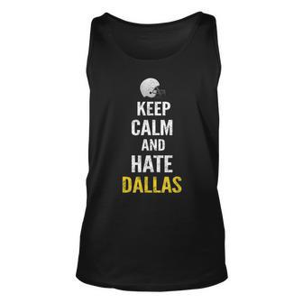 Keep Calm And Hate Dallas Funny Sports Gift Unisex Tank Top - Thegiftio UK