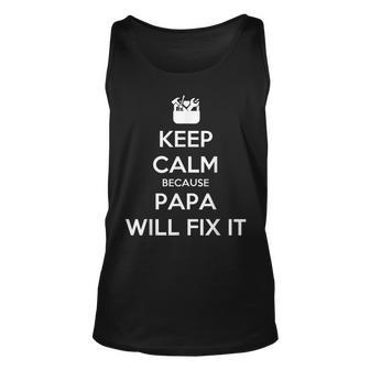 Keep Calm Because Papa Will Fix It Daddy Father Dad Pop Tank Top | Mazezy