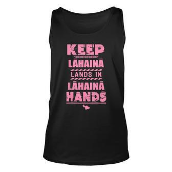 Keep Lahaina Lands In Lahaina Hands Pray For Maui Hawaii Tank Top | Mazezy