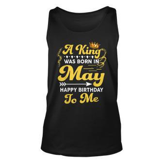 A King Was Born In May Happy Birthday To Me Tank Top | Mazezy