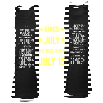 Kings Are Born In July The Real Kings Are Born On July 15 Unisex Tank Top | Mazezy