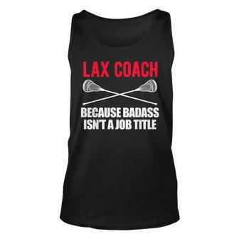 Lacrosse Coach T For Badass Lax Lacrosse Tank Top | Mazezy