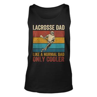 Lacrosse Dad Like A Normal Dad Only Cooler Fathers Day Unisex Tank Top - Thegiftio UK
