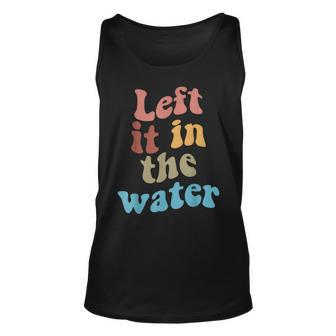 Left It In The Water Baptism Tank Top - Monsterry