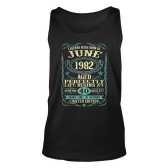 Legends Were Born In June 1982 40 Years Old 40Th Birthday Unisex Tank Top | Mazezy