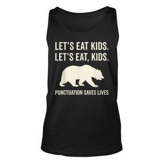 Lets Eat Kids Punctuation Saves Lives Bear Unisex Tank Top - Seseable