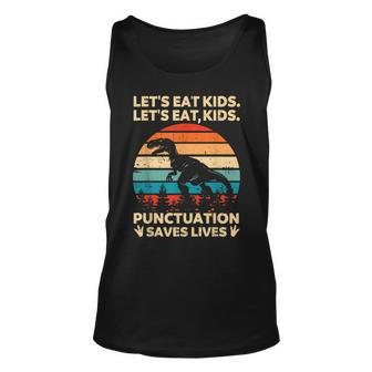 Lets Eat Kids Punctuation Saves Lives Funny Grammar Dino Unisex Tank Top - Seseable