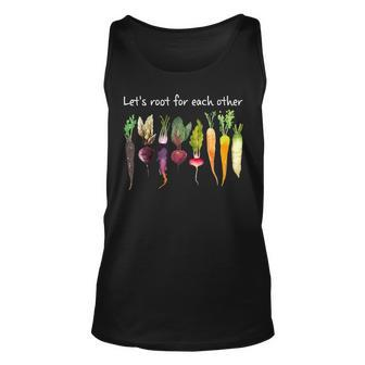 Lets Root For Each Other And Watch Each Other Grow Garden Unisex Tank Top | Mazezy