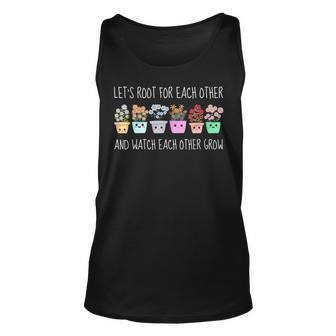 Lets Root For Each Other And Watch Each Other Grow Kawaii Unisex Tank Top | Mazezy