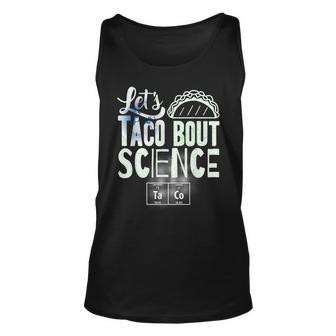 Lets Taco Bout Science March Funny T Unisex Tank Top | Mazezy