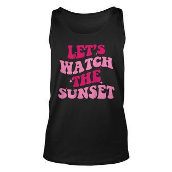 Lets Watch The Sunset Funny Saying Groovy Apparel Unisex Tank Top - Seseable