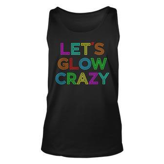 Let´S Glow Crazy Retro Colorful Quote Group Team Tank Top - Monsterry