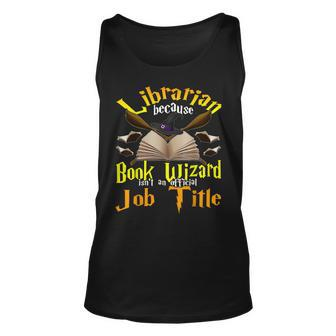 Librarian Because Book Wizard Not A Job Title Librarian Tank Top | Mazezy