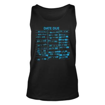 Library Due Date Cards Stamp Book Return Librarian Date Due Unisex Tank Top | Mazezy