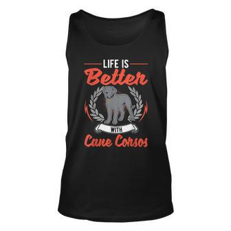 Life Is Better With Cane Corsos Italian Mastiff Cane Corso Unisex Tank Top | Mazezy DE