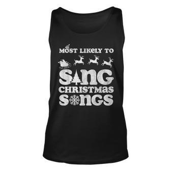 Most Likely To Sing Christmas Songs Ugly Sweater Tops Tank Top - Monsterry UK