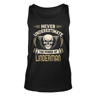 Linderman Name Gift Never Underestimate The Power Of Linderman Unisex Tank Top - Seseable