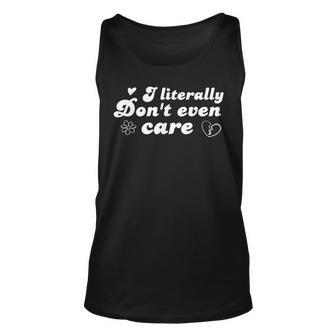 I Literally Don't Even Care Tank Top - Monsterry UK