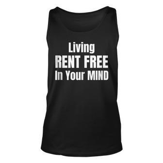 Living Rent Free In Your Mind Thoughts Thinking About Tank Top | Mazezy