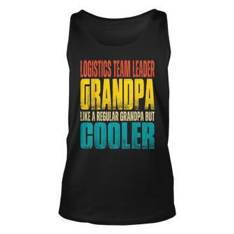Logistics Team Leader Grandpa - Like A Grandpa But Cooler Unisex Tank Top | Mazezy