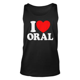 I Love Oral Red Heart Adult Dirty Humor I Love Oral Tank Top - Seseable