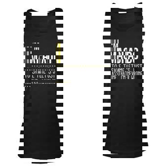 Machado Name Gift Im Machado Im Never Wrong Unisex Tank Top | Seseable UK