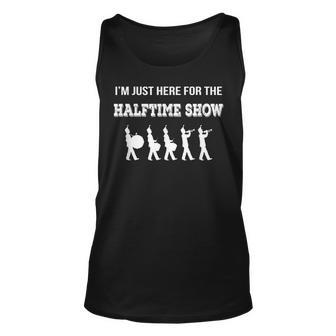 Marching Band Im Just Here For The Halftime Show Unisex Tank Top - Thegiftio