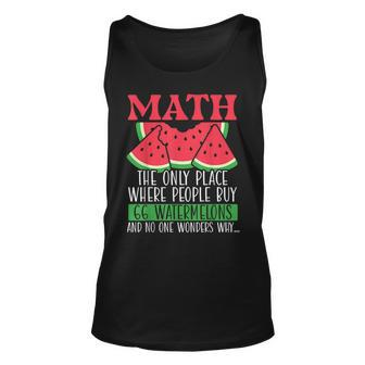 Math The Only Place Where People Buy 66 Watermelons Math Pun Unisex Tank Top - Monsterry AU