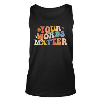 Your Words Matter Speech Therapy Language Pathologist Mental Tank Top - Seseable