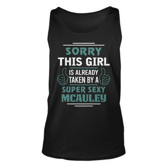 Mcauley Name Gift This Girl Is Already Taken By A Super Sexy Mcauley V2 Unisex Tank Top - Seseable