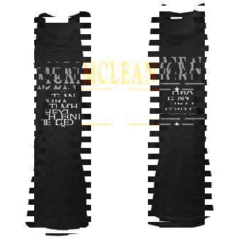 Mclean Name Gift Mclean The Man The Myth The Legend V2 Unisex Tank Top - Seseable