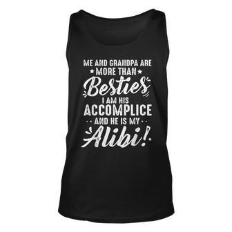 Me And Grandpa Are More Than Besties I Am His Accomplice Unisex Tank Top - Thegiftio UK