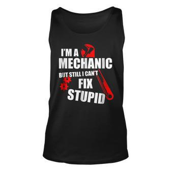 Im Mechanic But Still I Cant Fix Stupid_ Mens Tank Top | Mazezy