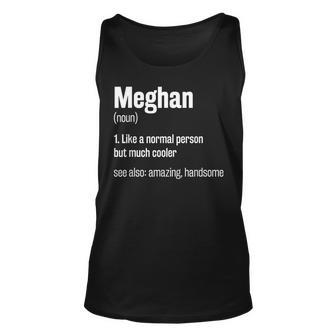 Meghan Definition Funny First Name Humor Nickname Unisex Tank Top | Mazezy