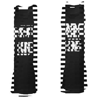 Meme King Funny Internet Humor Laugh King Funny Gifts Unisex Tank Top | Mazezy